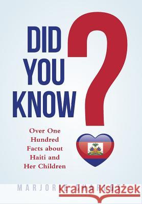 Did You Know?: Over One Hundred Facts about Haiti and Her Children Marjorie Charlot 9781491776926 iUniverse - książka