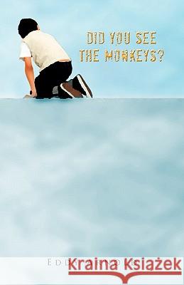 Did You See the Monkeys? Arnold, Eddy 9781426942570 Trafford Publishing - książka