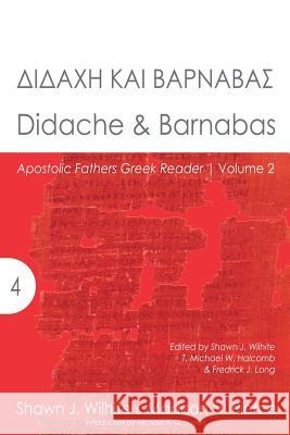 Didache & Barnabas Shawn J. Wilhite Madison N. Pierce 9781942697329 Glossahouse - książka