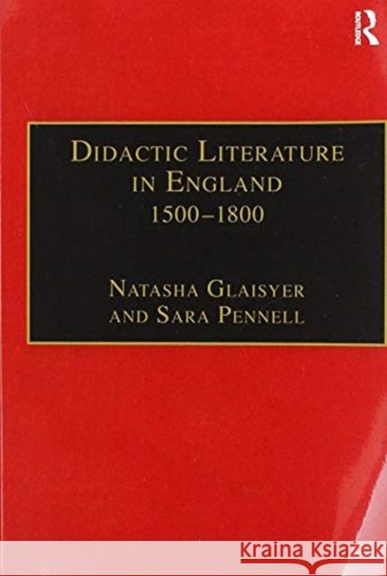 Didactic Literature in England 1500-1800: Expertise Constructed Sara Pennell Natasha Glaisyer 9781138273467 Routledge - książka