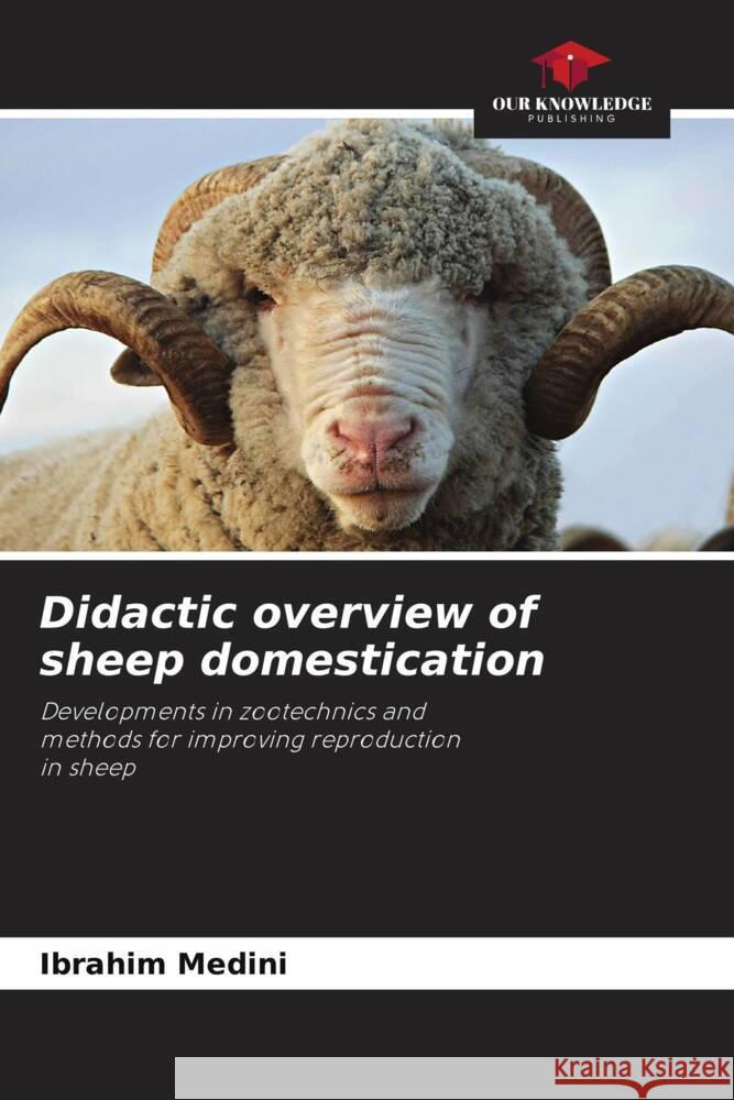 Didactic overview of sheep domestication Medini, Ibrahim 9786203595420 Our Knowledge Publishing - książka