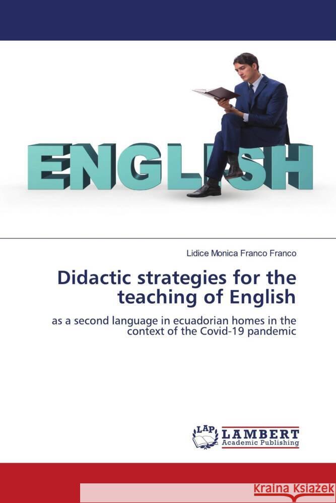 Didactic strategies for the teaching of English Franco Franco, Lidice  Monica 9786139940714 LAP Lambert Academic Publishing - książka