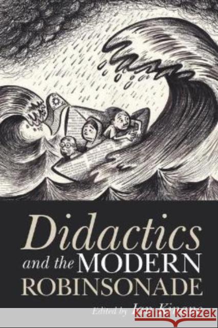 Didactics and the Modern Robinsonade: New Paradigms for Young Readers Ian Kinane (Department of English and Creative Writing, University of Roehampton (United Kingdom)) 9781802076882 Liverpool University Press - książka