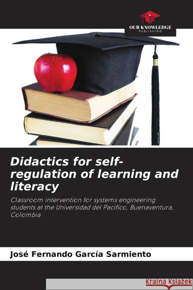 Didactics for self-regulation of learning and literacy García Sarmiento, José Fernando 9786205561324 Our Knowledge Publishing - książka