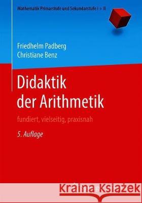 Didaktik Der Arithmetik: Fundiert, Vielseitig, Praxisnah Padberg, Friedhelm 9783662616239 Springer Spektrum - książka