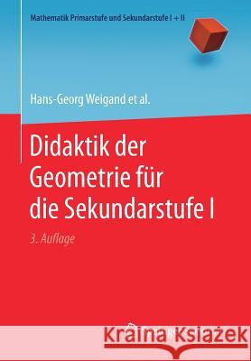 Didaktik Der Geometrie Für Die Sekundarstufe I Weigand, Hans-Georg 9783662562161 Springer Spektrum - książka