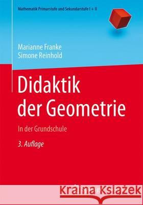 Didaktik Der Geometrie: In Der Grundschule Franke, Marianne 9783662472651 Springer Spektrum - książka