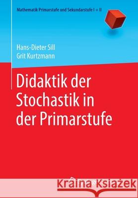Didaktik Der Stochastik in Der Primarstufe Sill, Hans-Dieter 9783662592670 Springer Spektrum - książka