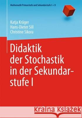 Didaktik Der Stochastik in Der Sekundarstufe I Krüger, Katja 9783662433546 Springer Spektrum - książka