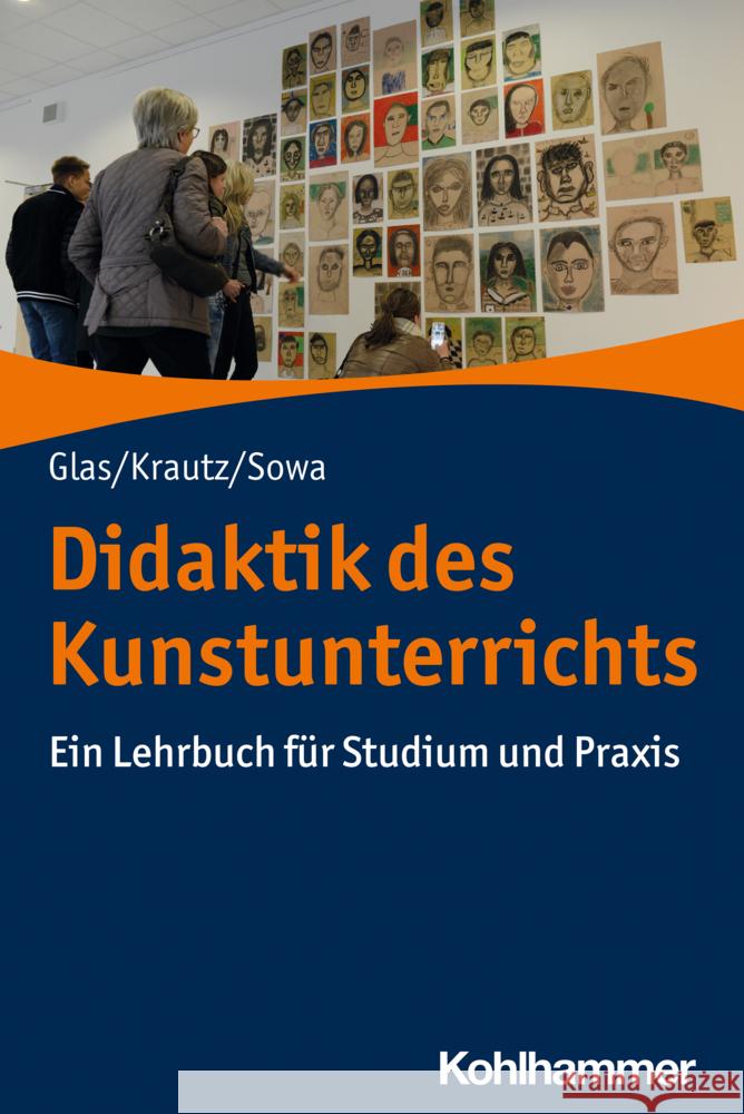 Didaktik des Kunstunterrichts Glas, Alexander, Krautz, Jochen, Sowa, Hubert 9783170375956 Kohlhammer - książka