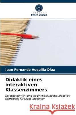 Didaktik eines interaktiven Klassenzimmers Auquilla D 9786203686357 Verlag Unser Wissen - książka