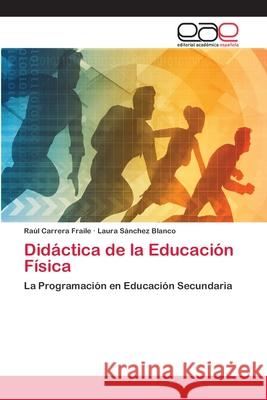 Didáctica de la Educación Física Carrera Fraile, Raúl 9786202122962 Editorial Académica Española - książka