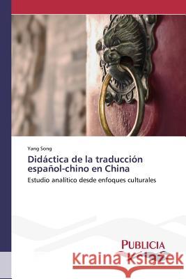 Didáctica de la traducción español-chino en China Song, Yang 9783639648430 Publicia - książka