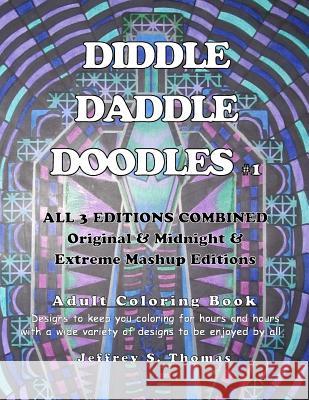 Diddle Daddle Doodles 1: All 3 Editions Combined Jeffrey S. Thomas 9781539134152 Createspace Independent Publishing Platform - książka