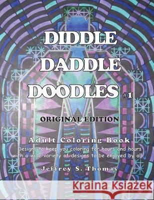 Diddle Daddle Doodles 1: Original Edition Jeffrey S. Thomas 9781537723372 Createspace Independent Publishing Platform - książka