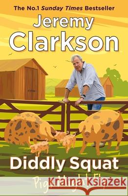 Diddly Squat: Pigs Might Fly Jeremy Clarkson 9780241674895 Penguin Books Ltd - książka