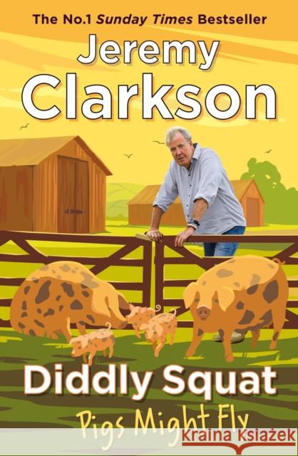 Diddly Squat: Pigs Might Fly Jeremy Clarkson 9781405961424 Penguin Books Ltd - książka