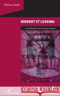 Diderot et Lessing: La configuration de la scène moderne Saadi Fatima 9782343196473 Editions L'Harmattan - książka