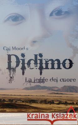 Didimo: La legge del cuore Mood, Cal 9781530890286 Createspace Independent Publishing Platform - książka