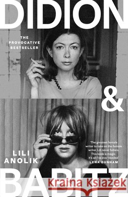 Didion & Babitz: A Belletrist Book Club pick Lili Anolik 9781805463948 Atlantic Books - książka