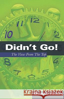Didn't Go! Duane Andry 9781597815505 Xulon Press - książka
