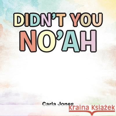 Didn't You No'ah Carla Jones 9781664285064 WestBow Press - książka