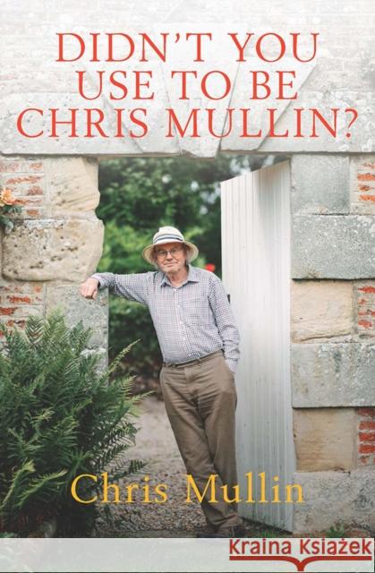 Didn't You Use to Be Chris Mullin?: Diaries 2010-2022 Chris Mullin 9781785907913 Biteback Publishing - książka