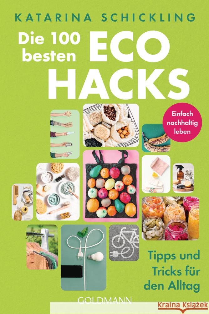 Die 100 besten Eco Hacks Schickling, Katarina 9783442179121 Goldmann - książka