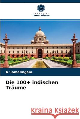 Die 100+ indischen Träume A Somalingam 9786203229189 Verlag Unser Wissen - książka