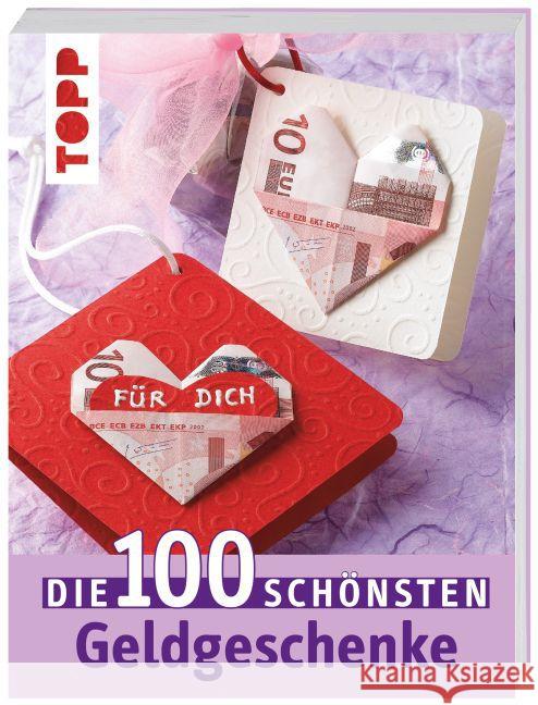 Die 100 schönsten Geldgeschenke : Ideen für jede Gelegenheit    9783772451645 Frech - książka