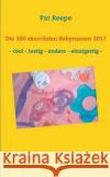 Die 100 skurrilsten Babynamen 2017: Schleswig Holstein Pat Reepe 9783744896405 Books on Demand
