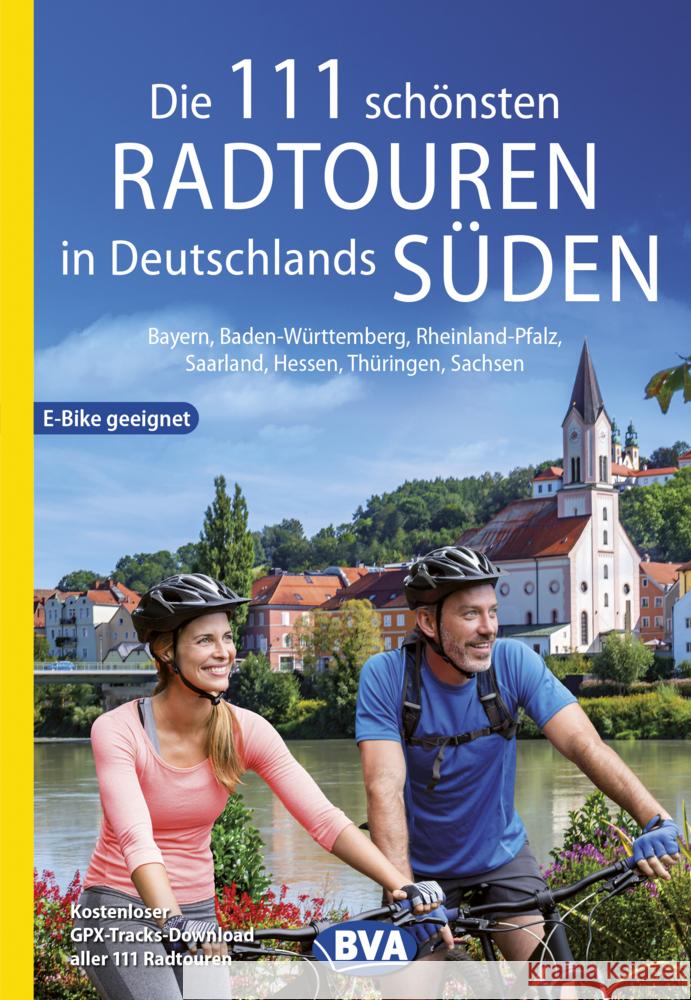 Die 111 schönsten Radtouren in Deutschlands Süden, E-Bike geeignet, kostenloser GPX-Tracks-Download aller 111 Radtouren  9783969901878 BVA BikeMedia - książka