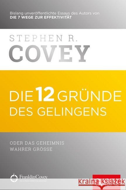 Die 12 Gründe des Gelingens : oder das Geheimnis wahrer Größe Covey, Stephen R. 9783869367224 GABAL - książka