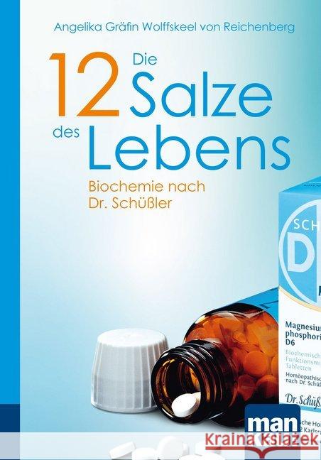 Die 12 Salze des Lebens : Biochemie nach Dr. Schüßler Wolffskeel von Reichenberg, Angelika Gräfin 9783863741297 Mankau - książka