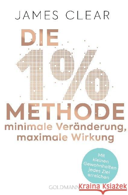 Die 1%-Methode - Minimale Veränderung, maximale Wirkung : Mit kleinen Gewohnheiten jedes Ziel erreichen Clear, James 9783442178582 Goldmann - książka