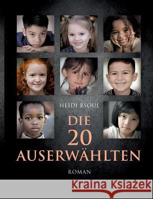 Die 20 Auserwählten Bsoul, Heidi 9783732331284 Tredition Gmbh - książka