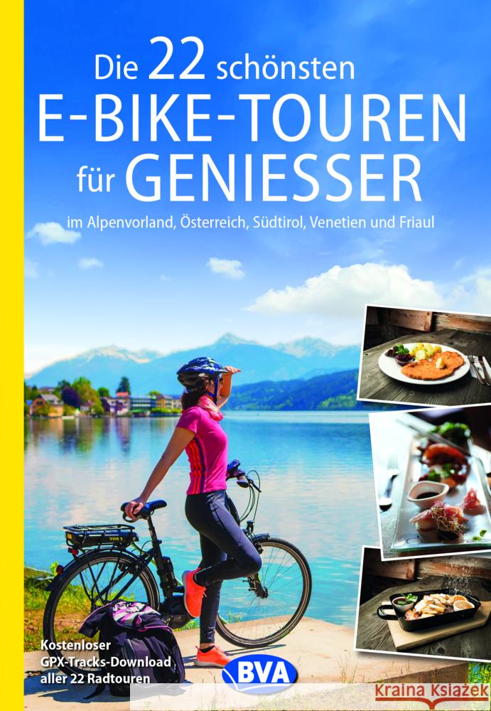Die 22 schönsten E-Bike-Touren für Genießer  9783969900406 BVA BikeMedia - książka