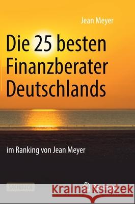 Die 25 Besten Finanzberater Deutschlands Im Ranking Von Jean Meyer Meyer, Jean 9783658275402 Springer - książka