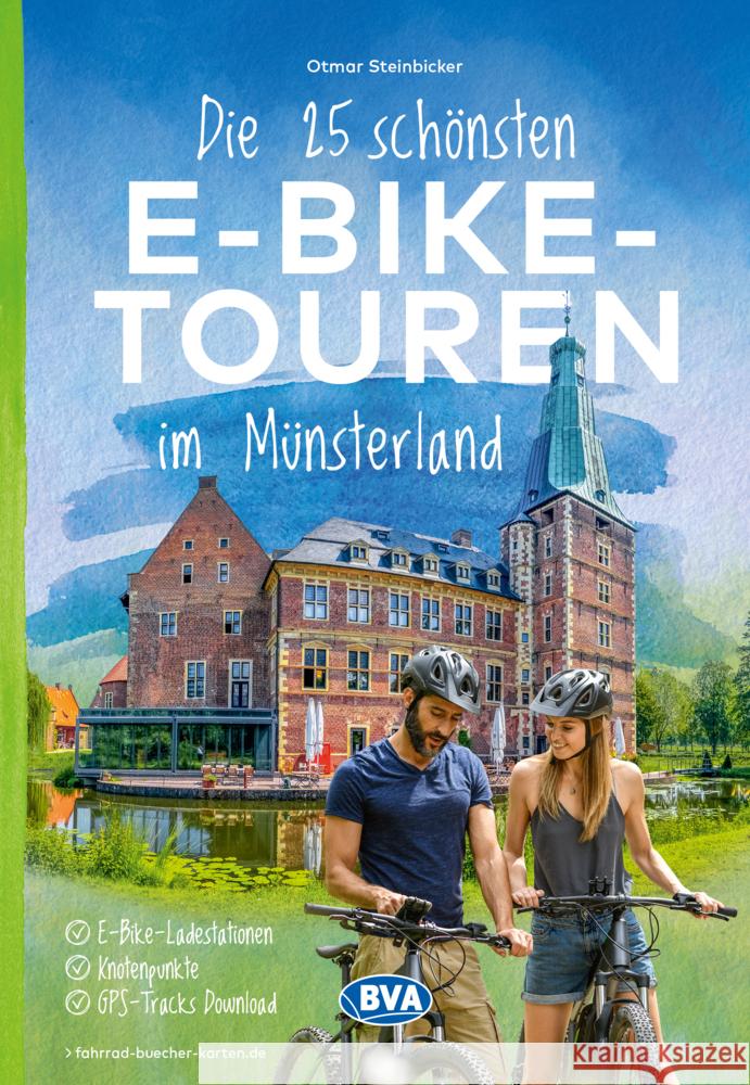 Die 25 schönsten E-Bike Touren im Münsterland Steinbicker, Otmar 9783969901373 BVA BikeMedia - książka