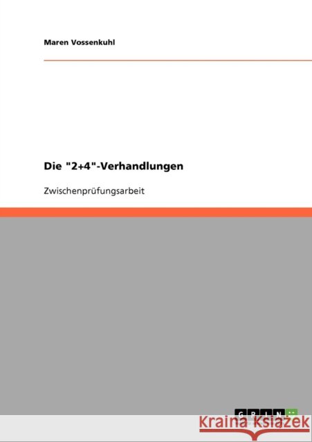 Die 2+4-Verhandlungen Maren Vossenkuhl 9783638711920 Grin Verlag - książka