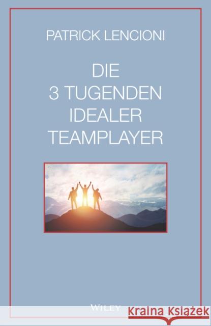 Die 3 Tugenden idealer Teamplayer Patrick M. Lencioni 9783527509966  - książka
