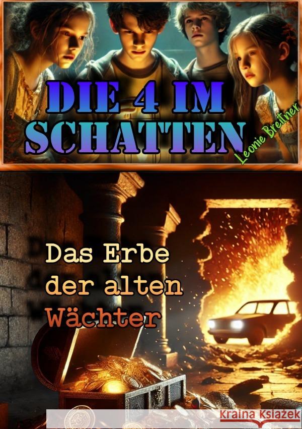Die 4 im Schatten: Das Erbe der alten Wächter Breitner, Leonie 9783818739690 epubli - książka