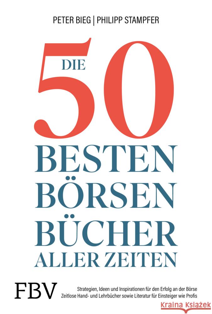 Die 50 besten Börsenbücher aller Zeiten Bieg, Peter-Matthias, Stampfer, Philipp 9783959725408 FinanzBuch Verlag - książka