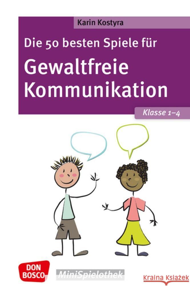 Die 50 besten Spiele für Gewaltfreie Kommunikation. Klasse 1-4 Kostyra, Karin 9783769825213 Don Bosco Medien - książka