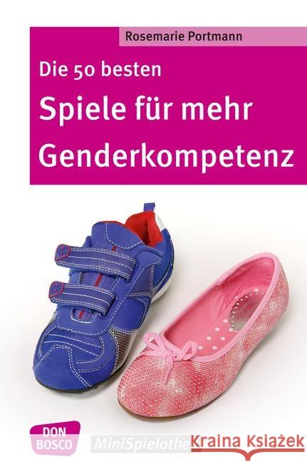 Die 50 besten Spiele für mehr Genderkompetenz Portmann, Rosemarie 9783769821307 Don Bosco Verlag - książka