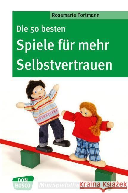 Die 50 besten Spiele für mehr Selbstvertrauen Portmann, Rosemarie 9783769818901 Don Bosco Verlag - książka