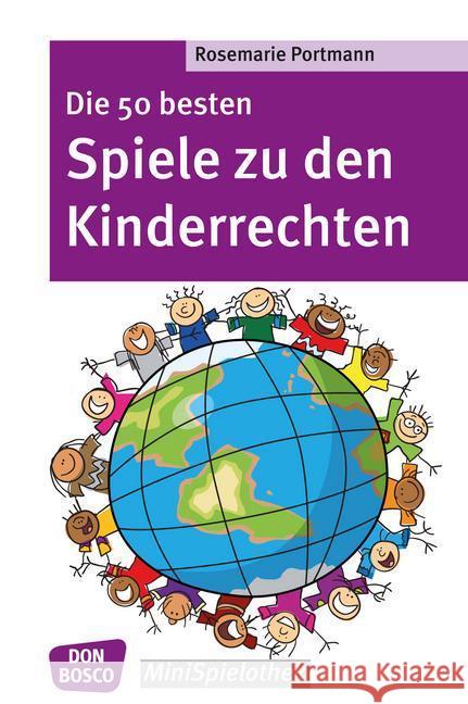 Die 50 besten Spiele zu den Kinderrechten Portmann, Rosemarie   9783769817980 Don Bosco Verlag - książka