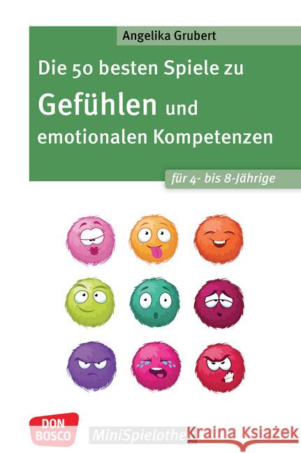 Die 50 besten Spiele zu Gefühlen und emotionalen Kompetenzen für 4- bis 8-Jährige Grubert, Angelika 9783769825886 Don Bosco Medien - książka