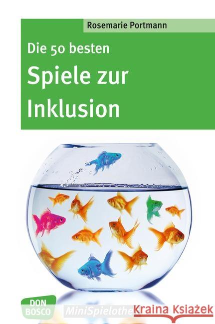 Die 50 besten Spiele zur Inklusion Portmann, Rosemarie 9783769819830 Don Bosco Verlag - książka