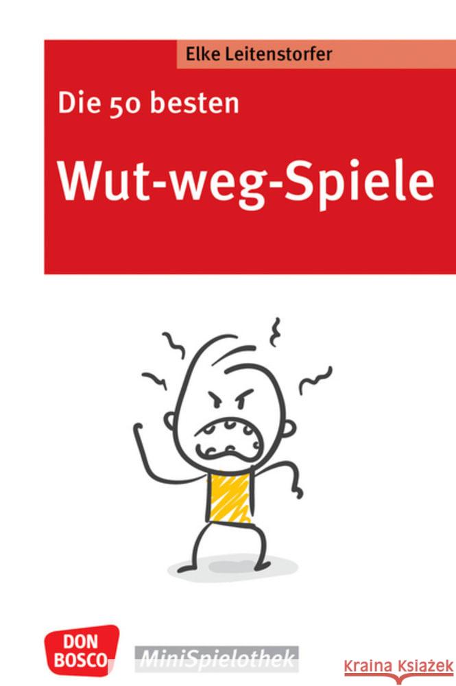 Die 50 besten Wut-weg-Spiele Leitenstorfer, Elke 9783769824988 Don Bosco Medien - książka